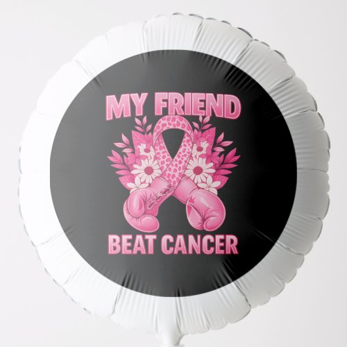 My Friend Beat Cancer Balloon