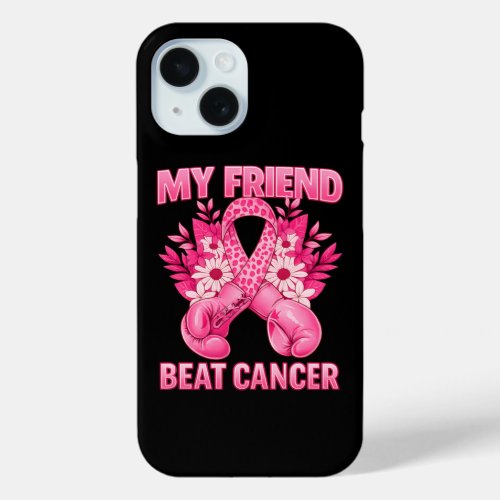 My Friend Beat Cancer iPhone 15 Case