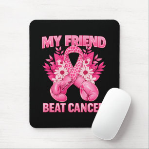 My Friend Beat Cancer Mouse Pad