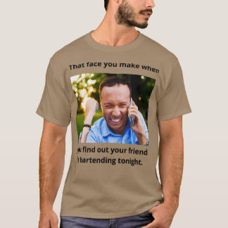 My Friend is a Bartender T-Shirt