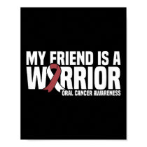 My Friend Is A Warrior Burgundy White Oral Cancer Poster