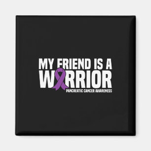 My Friend Is A Warrior Pancreatic Cancer Awareness Magnet