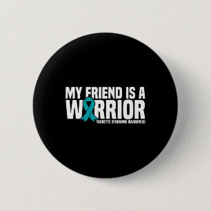 My Friend Is A Warrior Tourette Syndrome Awareness Button