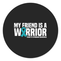 My Friend Is A Warrior Tourette Syndrome Awareness Classic Round Sticker