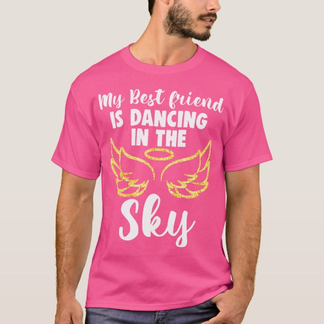 My Friend Is Dancing In The Sky Wings In Memory Me T-Shirt (Front)