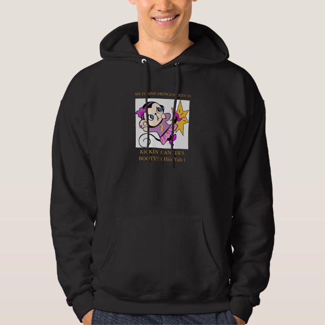 My Friend Princess Lexy is KICKIN' CANCER'S BOOTY Hoodie (Front)