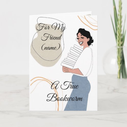 My Friend The Bookworm Customizable Greeting Card