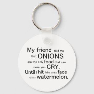 "My Friend Told Me" Key Chain