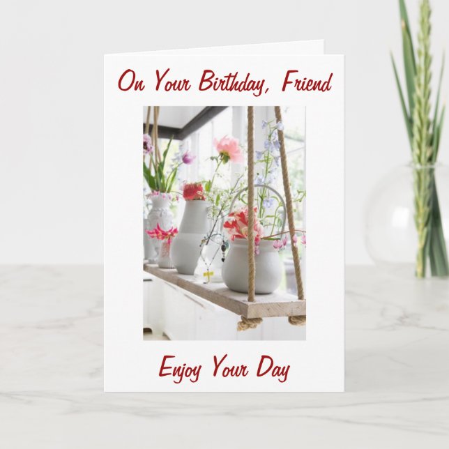 MY FRIEND YOU BRIGHTEN MY DAY-BIRTHDAY CARD (Front)