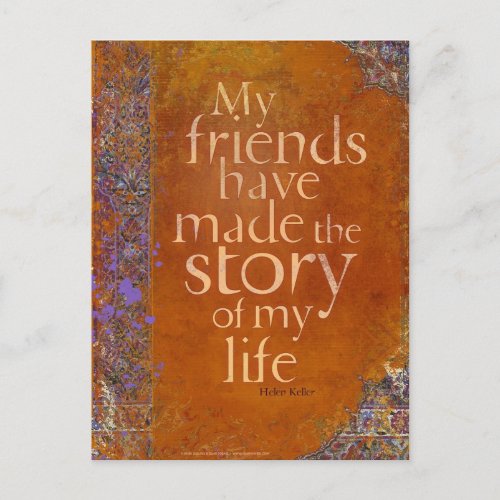 My Friends Have Made the Story of my Life Postcard