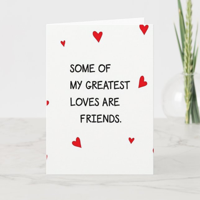 My Friends My Greatest Love Card (Front)