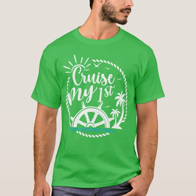My Frist Cruise Family Vacation Funny Cruise gift T-Shirt (Front)