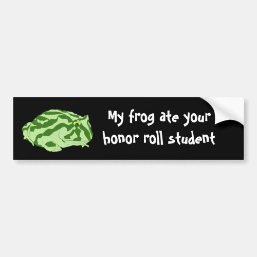 My Frog Ate Your Honor Roll Student Black Bumper Sticker