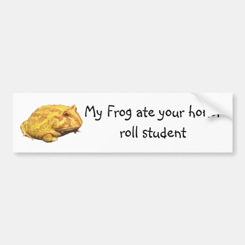 My Frog Ate Your Honor Roll Student Bumper Sticker
