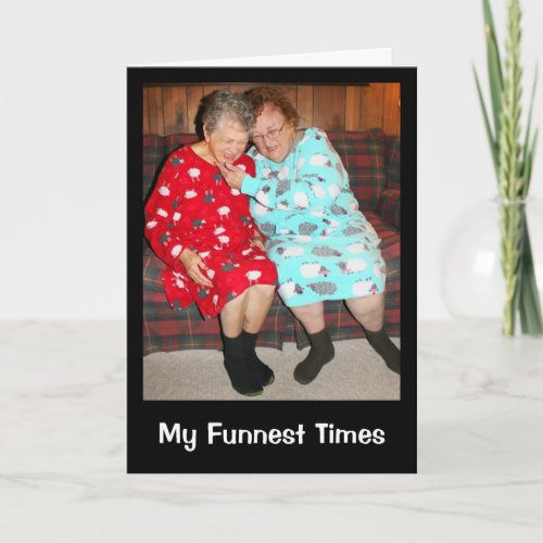 My Funnest Times Are Spent With You Card