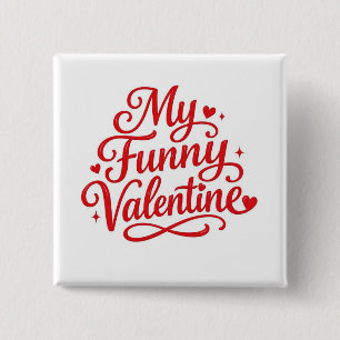 My Funny Valentine Button
