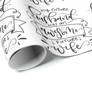 My future husband... wrapping paper