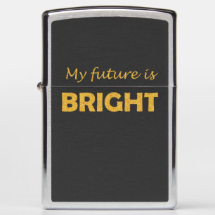 My Future Is Bright Zippo® Lighter – Inspirational