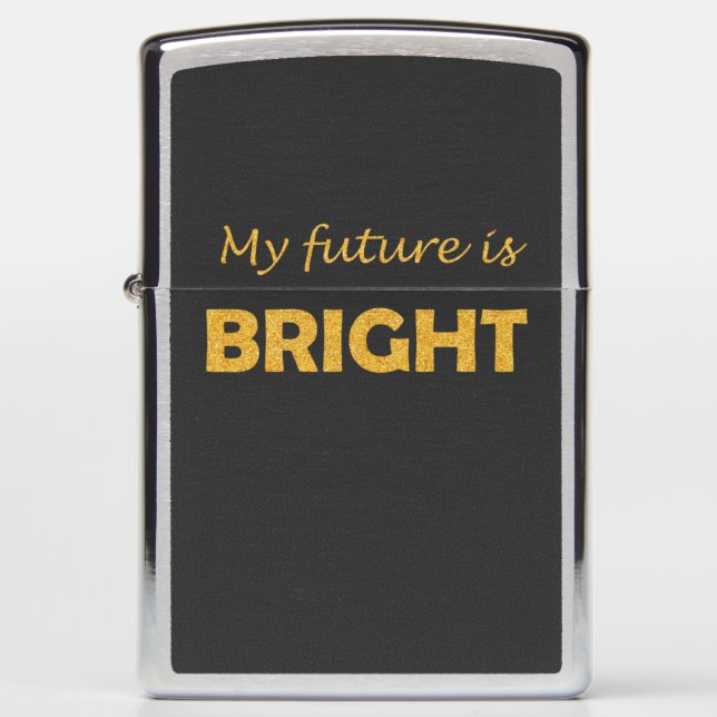 My Future Is Bright Zippo® Lighter – Inspirational (Front)