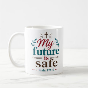 My Future Is Safe Modern Christian Scripture Quote Coffee Mug