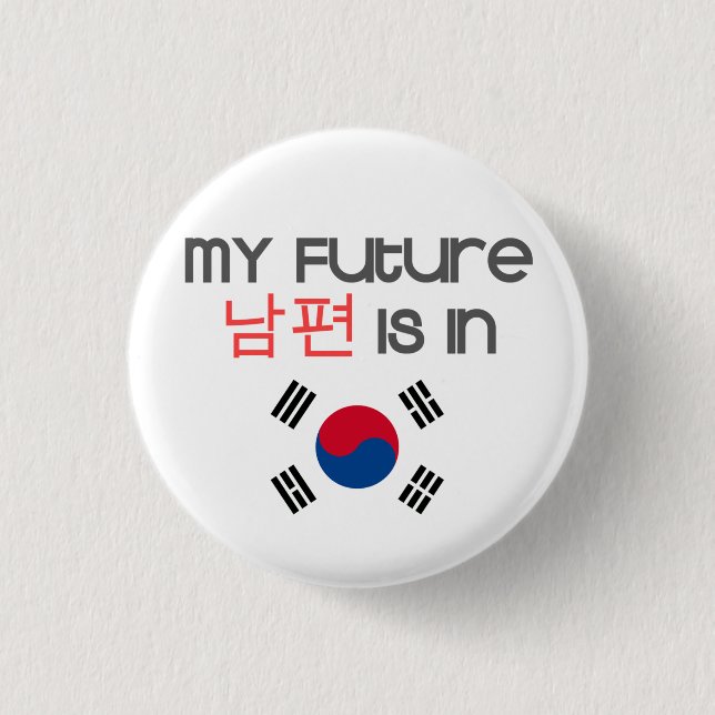 My Future Nampyeon is in (south korean flag) Button (Front)