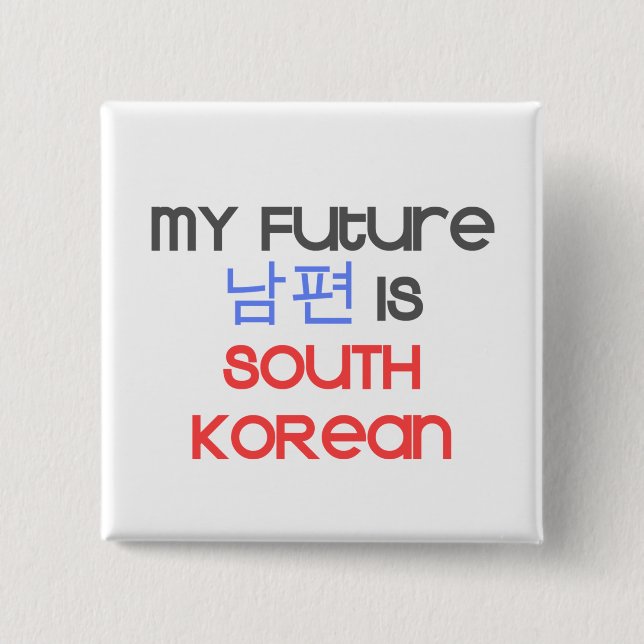 My Future Nampyeon is South Korean Button (Front)