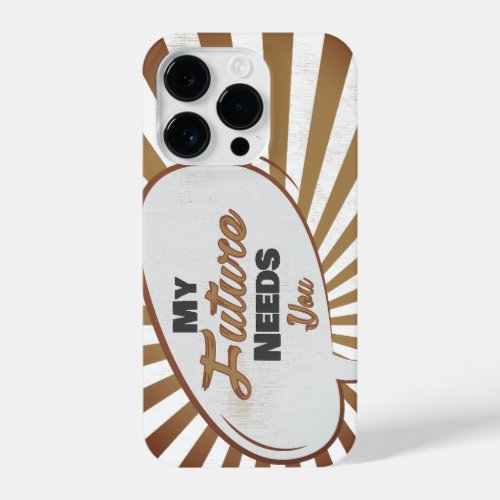 My Future Needs You Old Wester Edition iPhone 14 Pro Case