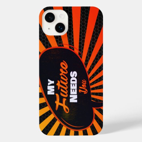 My Future Needs You _ Radiant Orange Black Edition iPhone 14 Plus Case