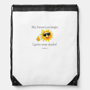 My future's so bright, I gotta wear shades! Drawstring Bag