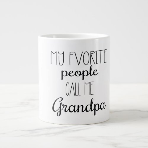 my fvorite people call me grandpa  giant coffee mug