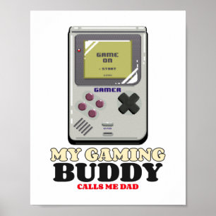 My Gaming Buddy Calls Me Dad Poster
