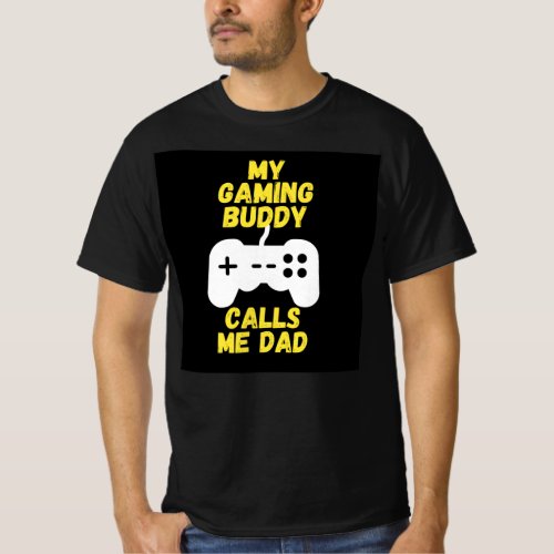 My gaming buddy calls me dad T_Shirt