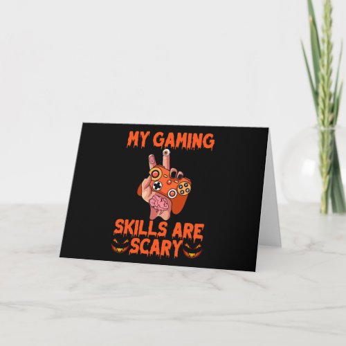 My Gaming Skills Are Scary Funny Gamer Halloween Card