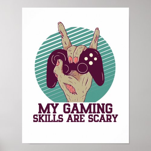 My Gaming Skills Are Scary Zombie Rocks Halloween Poster