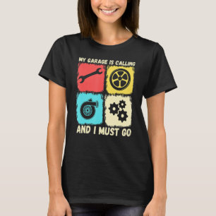My Garage Is Calling And I Must Go Vintage Car Mec T-Shirt