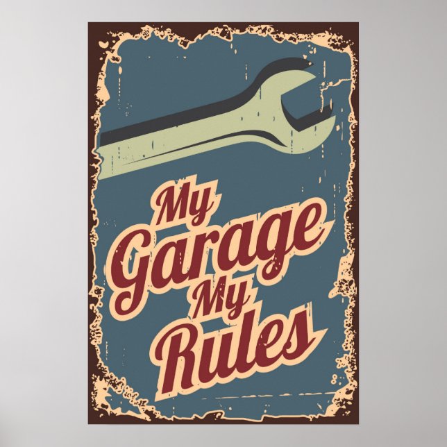 My Garage My Rules Grunge Style Poster (Front)