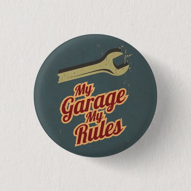 My Garage My Rules Pinback Button (Front)