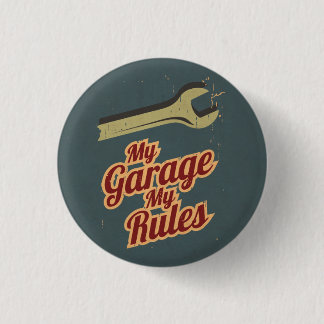 My Garage My Rules Pinback Button