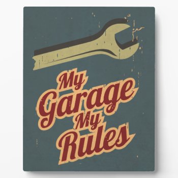 My Garage My Rules Plaque by CaptainScratch at Zazzle