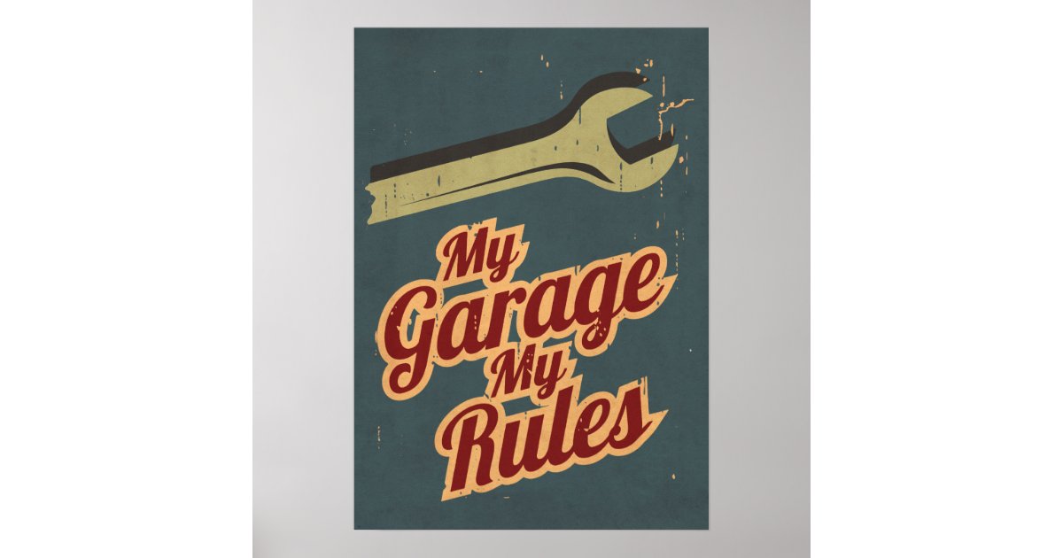 My Garage My Rules Poster Zazzle