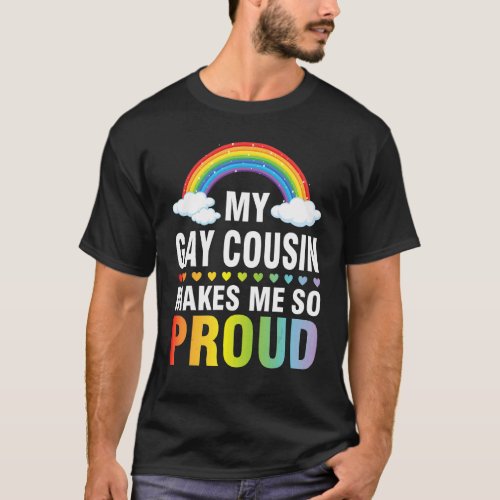 My Gay Cousin Makes Me So Proud Lgbt Month Brother T_Shirt