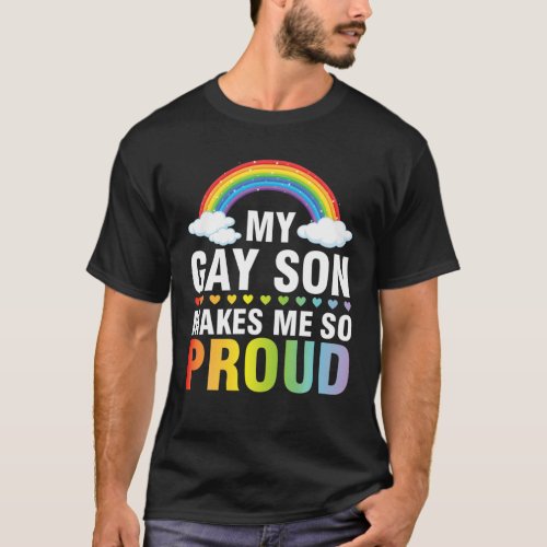 My Gay Son Makes Me So Proud LGBT Month Support Da T_Shirt