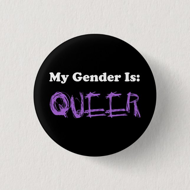 My Gender is: Queer Pinback Button (Front)