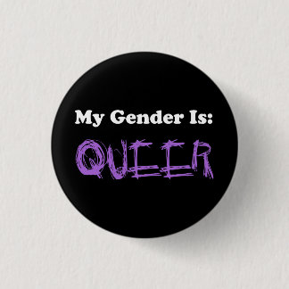 My Gender is: Queer Pinback Button