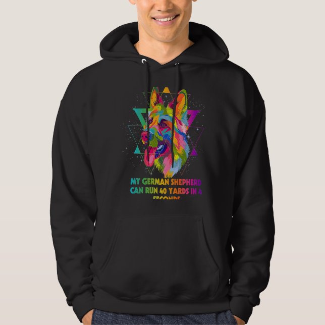 My German Shepherd Can Run 40 Yards Shepard Animal Hoodie (Front)
