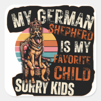My German Shepherd Is My Favorite Child Sticker