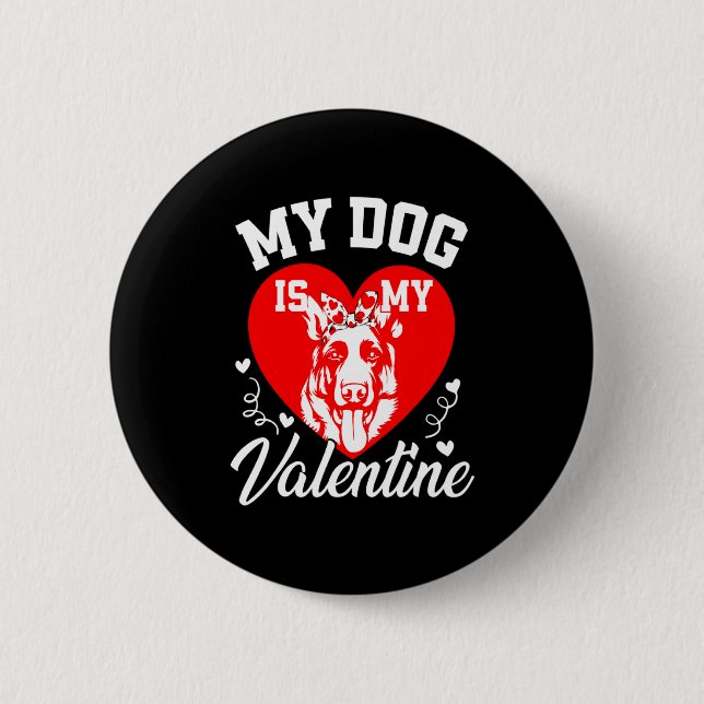 My German Shepherd Is My Valentine Dog Lover Valen Button (Front)
