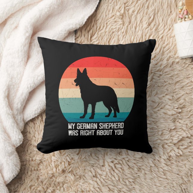My German Shepherd Was Right About You Dog Retro Throw Pillow (Blanket)