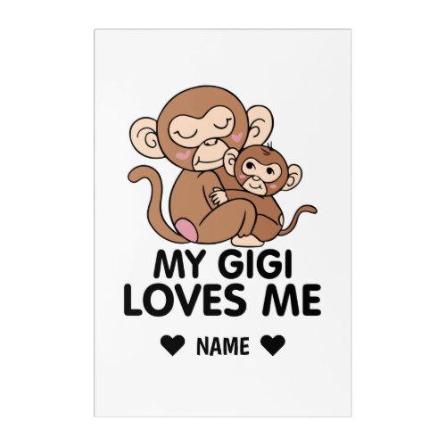 My Gigi Loves Me Acrylic Print