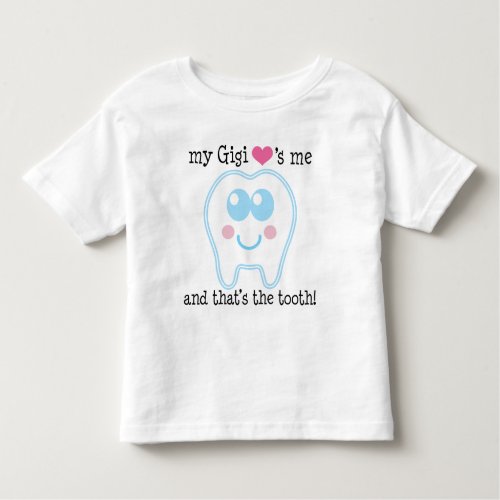 My Gigi Loves Me Tooth Toddler T_shirt